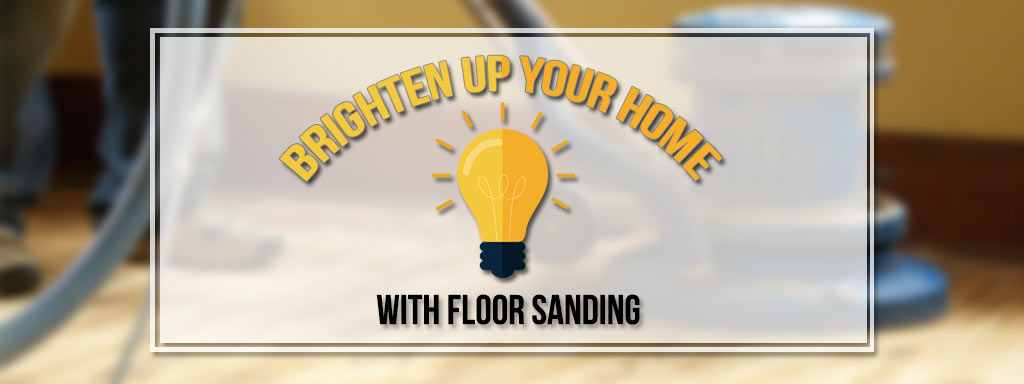Brighten Up Your Home With Floor Sanding
