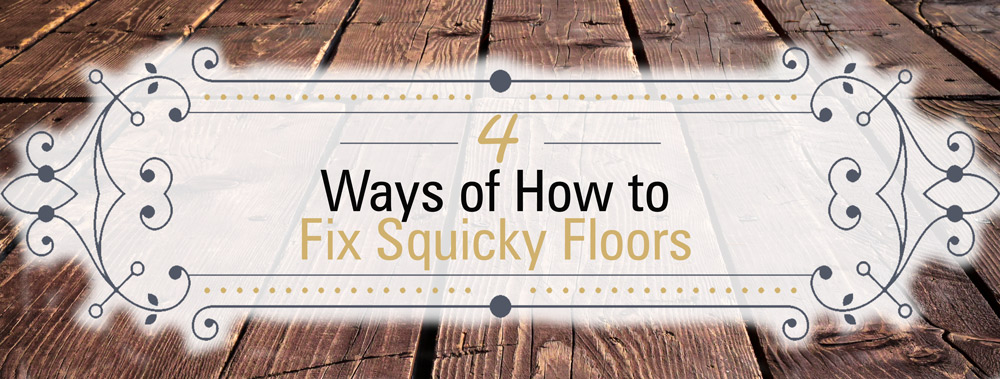 How to fix squeaky floors