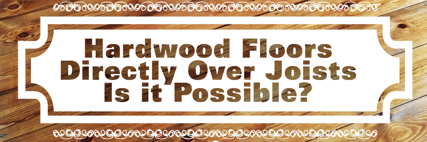 Hardwood floor joists