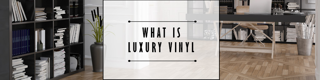 What is luxury vinyl flooring