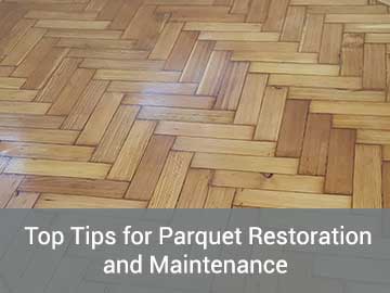 6 top tips for restoring protecting and maintaining parquet flooring