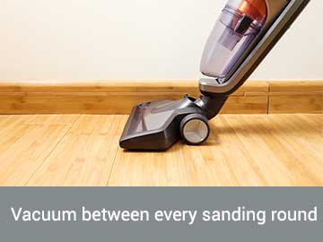 Vacuum between every sanding round