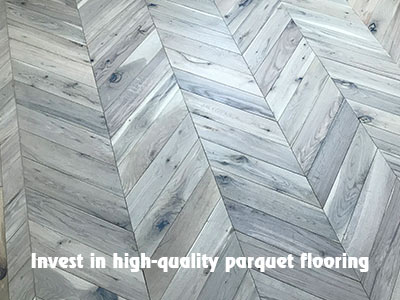 Invest in high-quality parquet flooring